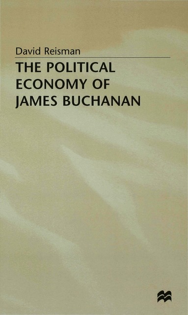 David Reisman - Political Economy of James Buchanan, Inbunden