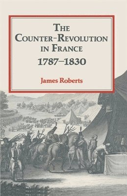 The Counter-Revolution in France 1787-1830 1