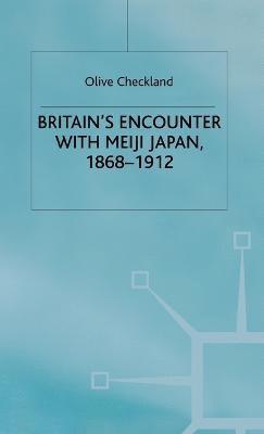 Britain's Encounter with Meiji Japan, 1868-1912 1