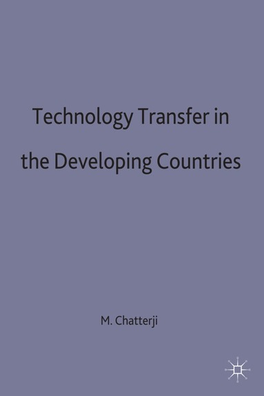 Manas Chatterji, Chatterji, Manas Chatterji - Technology Transfer in the Developing Countries, Inbunden