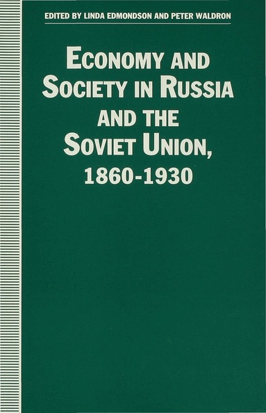 Edmonson, Linda Edmondson, Peter Waldron - Economy and Society in Russia and the Soviet Union, 1860–1930, Inbunden