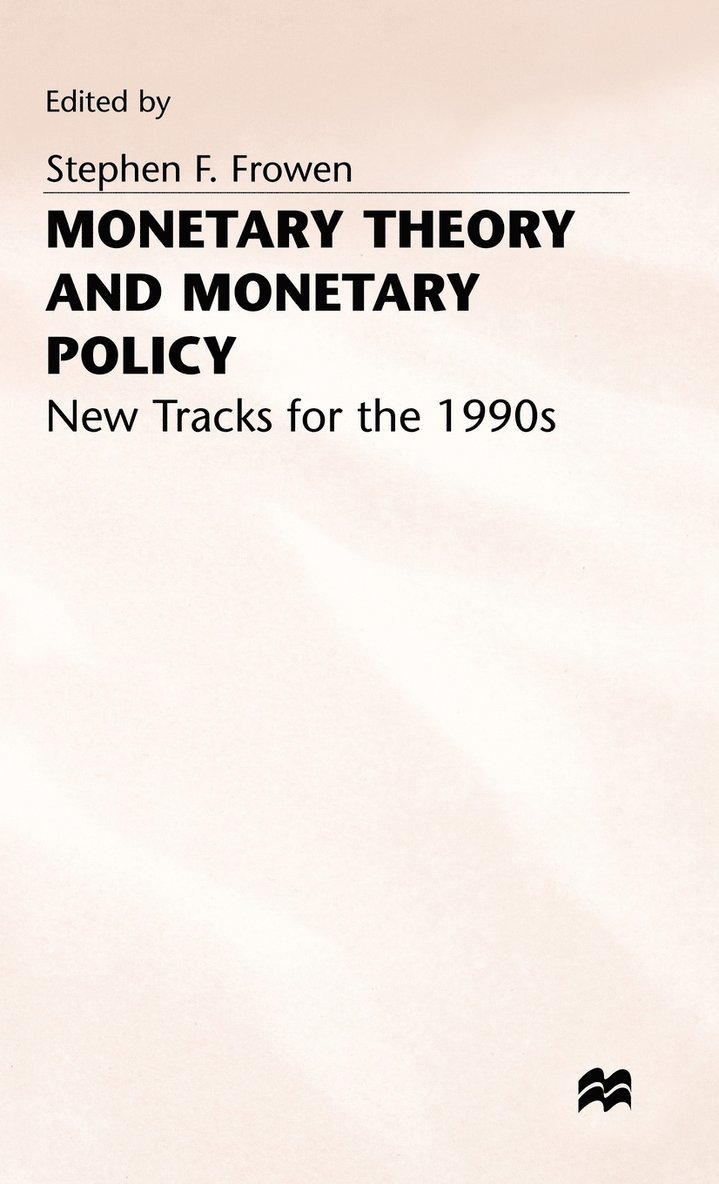 S. Frowen, Frowen S. F. - Monetary Theory and Monetary Policy, Inbunden
