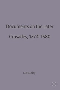 bokomslag Documents on the Later Crusades, 1274-1580