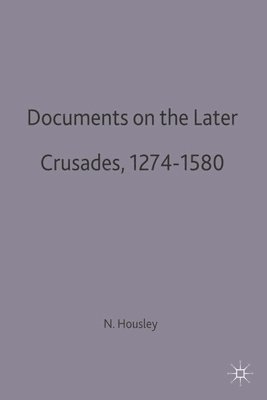 Documents on the Later Crusades, 1274-1580 1