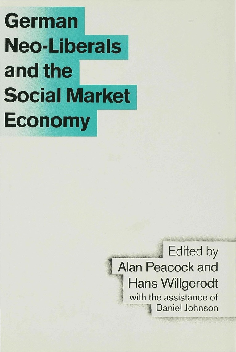 German Neo-Liberals and the Social Market Economy 1