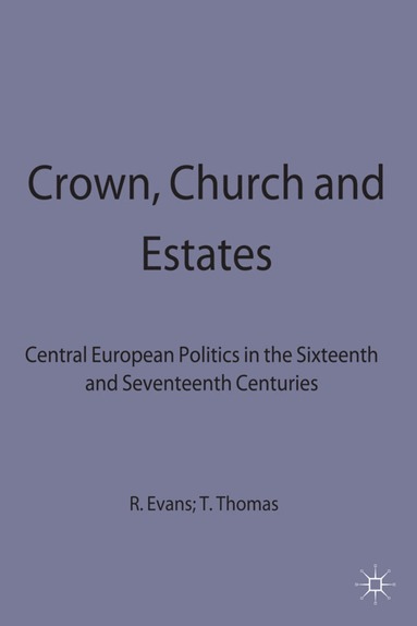 R.J.W. Evans, T.V. Thomas - Crown, Church and Estates, Inbunden