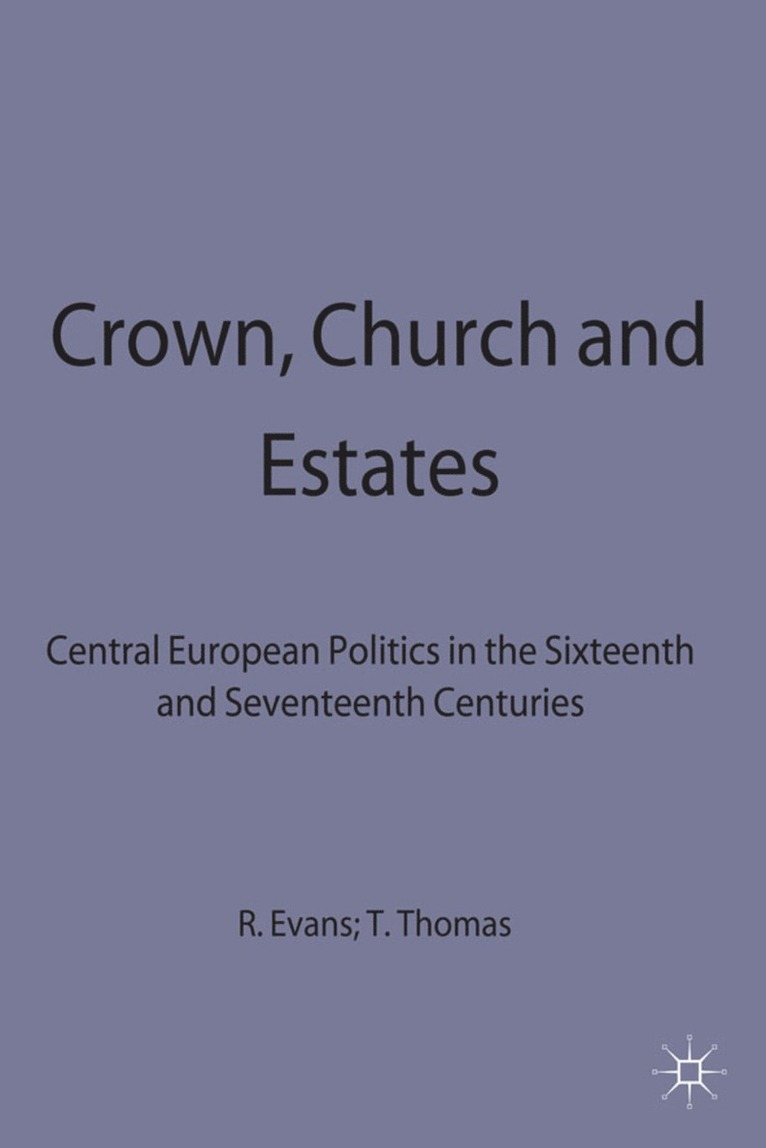 R.J.W. Evans, T.V. Thomas, R. J. W. Evans, T. V. Thomas, R J W Evans, T V Thomas - Crown, Church and Estates, Inbunden