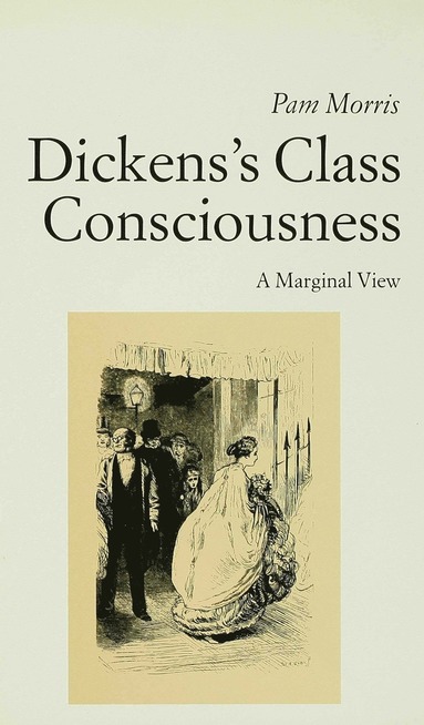 bokomslag Dickens's Class Consciousness: A Marginal View