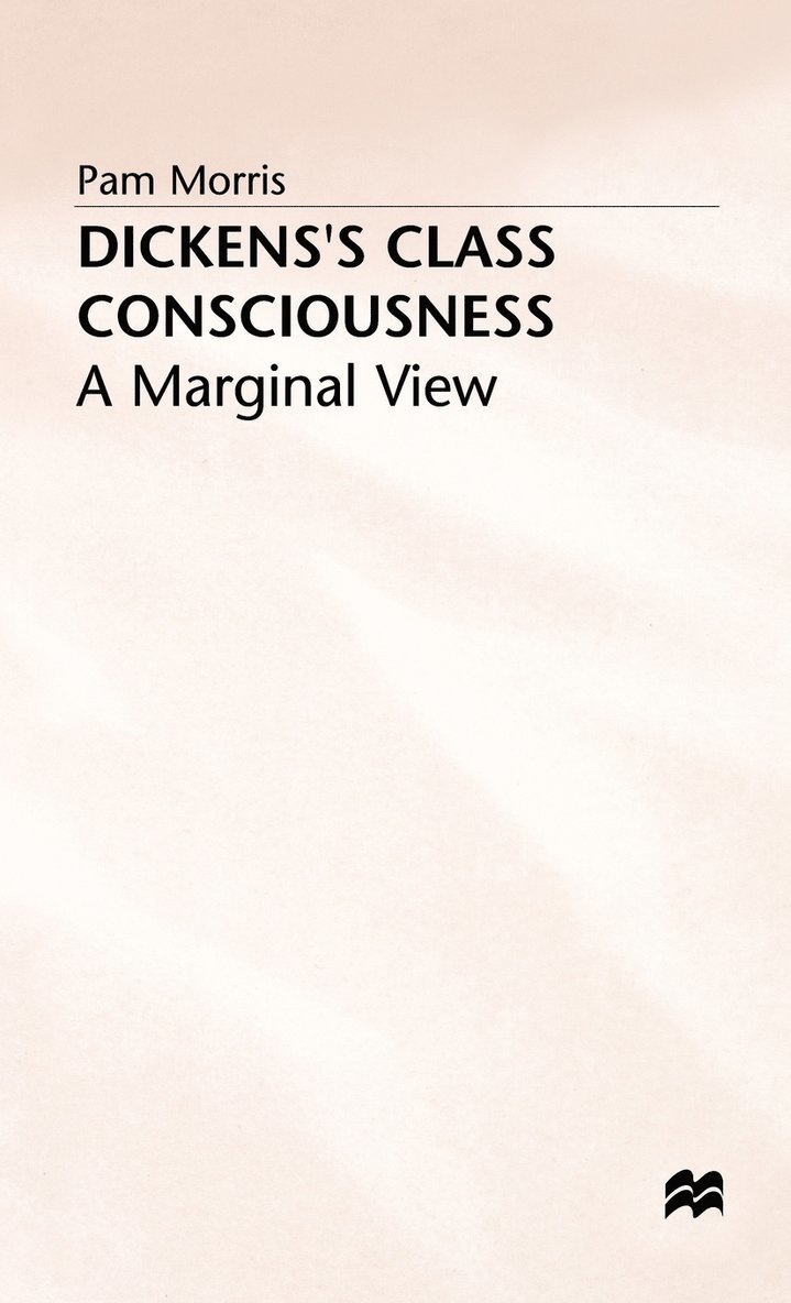 P. Morris, Howard Morris - Dickens's Class Consciousness: A Marginal View, Inbunden