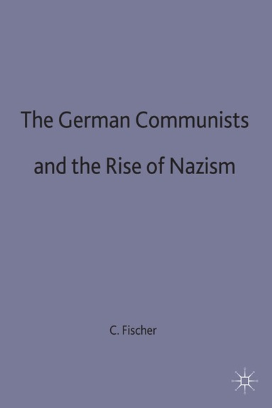 bokomslag German Communists and the Rise of Nazism