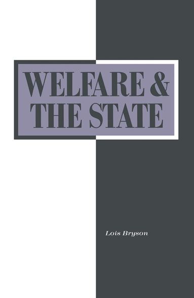 Lois Bryson - Welfare and the State: Who Benefits?, Häftad