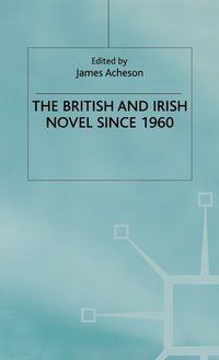bokomslag The British and Irish Novel Since 1960