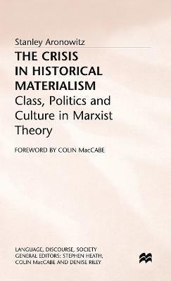 S. Aronowitz - Crisis in Historical Materialism, Inbunden