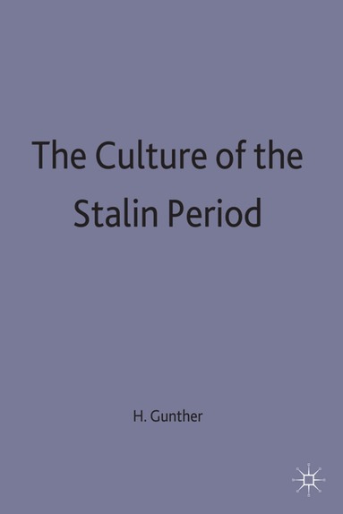 Gunther, Hans Gunther - Culture of the Stalin Period, Inbunden