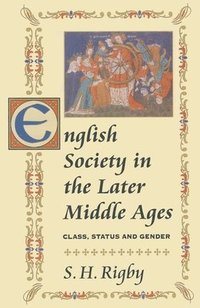 bokomslag English Society in the Later Middle Ages: Class, Status and Gender