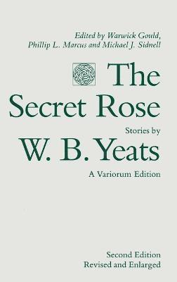 The Secret Rose, Stories by W. B. Yeats: A Variorum Edition 1