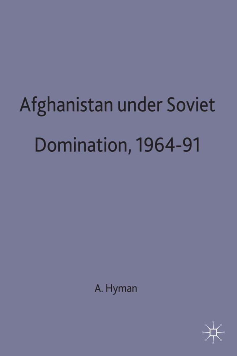 Afghanistan under Soviet Domination, 1964-91 1