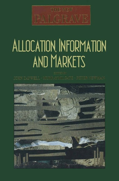 John Eatwell, Murray Milgate, Peter Newman - Allocation, Information and Markets, Häftad
