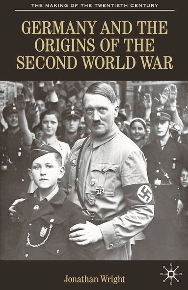 Jonathan Wright - Germany and the Origins of the Second World War, Häftad