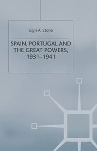 bokomslag Spain, Portugal and the Great Powers, 1931-1941