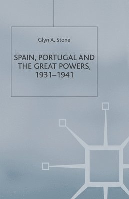 bokomslag Spain, Portugal and the Great Powers, 1931-1941