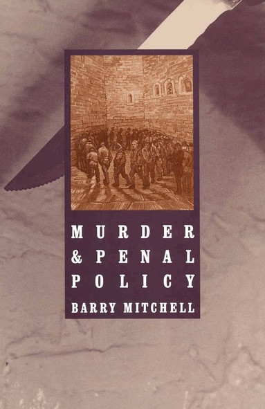 Barry Mitchell - Murder and Penal Policy, Häftad