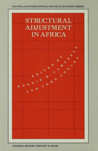 Bonnie Campbell, John Loxley - Structural Adjustment in Africa, Inbunden