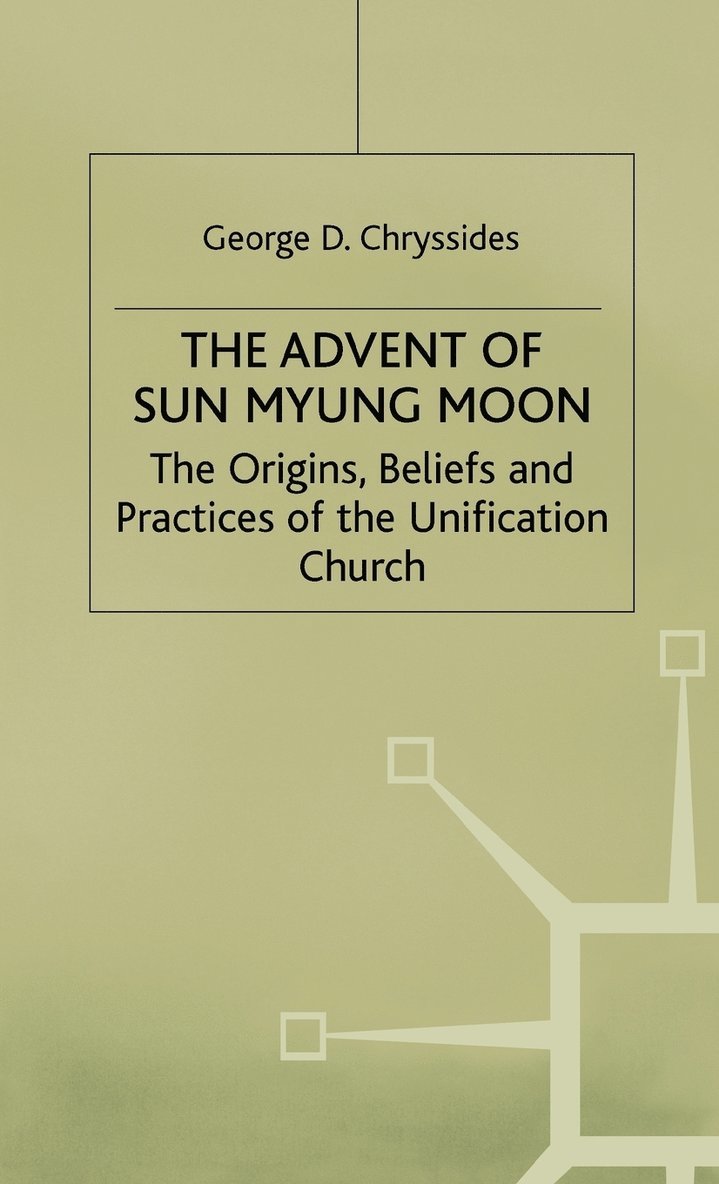 G. Chryssides, George D. Chryssides, Chryssides - Advent of Sun Myung Moon, Inbunden