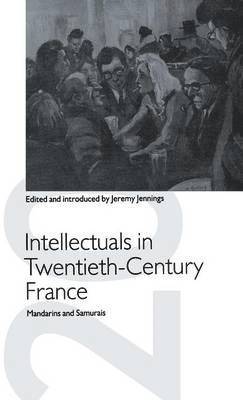 Jeremy Jennings - Intellectuals in Twentieth-Century France, Inbunden