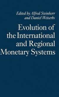 bokomslag Evolution of the International and Regional Monetary Systems