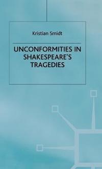 bokomslag Unconformities in Shakespeare's Tragedies