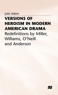 bokomslag Versions of Heroism in Modern American Drama