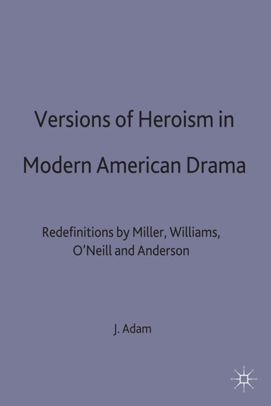 bokomslag Versions of Heroism in Modern American Drama