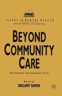 bokomslag Beyond Community Care: Normalisation and Integration Work