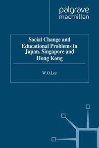 bokomslag Social Change and Educational Problems in Japan, Singapore and Hong Kong