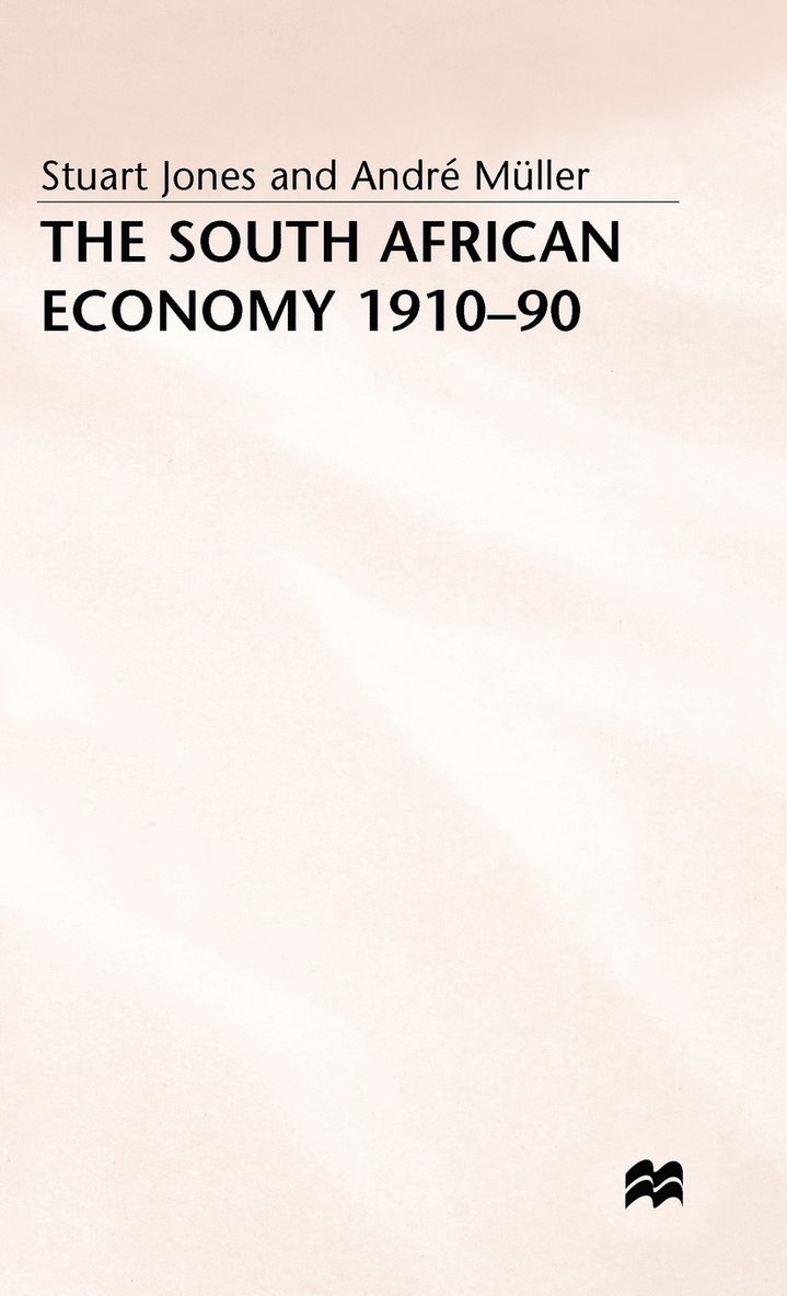 H.S. Jones, Andre Muller, H. S. Jones, Stuart (Head of the Division Jones, Gary Jones, H S Jones - South African Economy, 1910–90, Inbunden