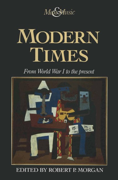 Robert P Morgan - Modern Times, Inbunden
