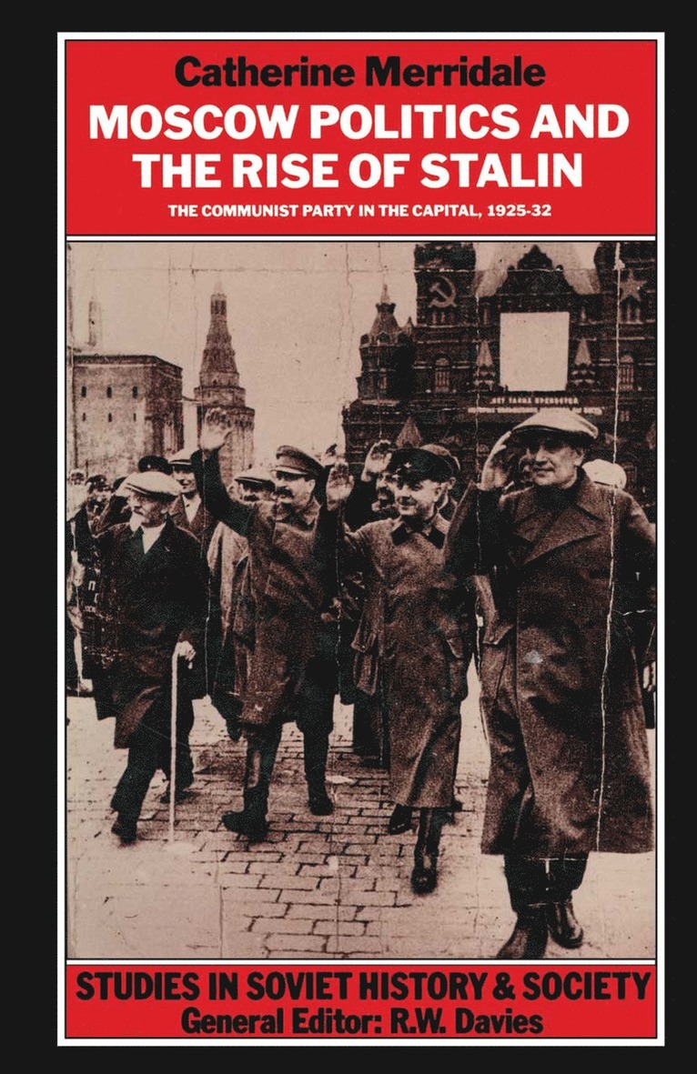 Catherine Merridale - Moscow Politics and The Rise of Stalin, Inbunden