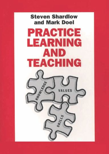 Mark Doel, Steven Shardlow - Practice Learning and Teaching, Häftad