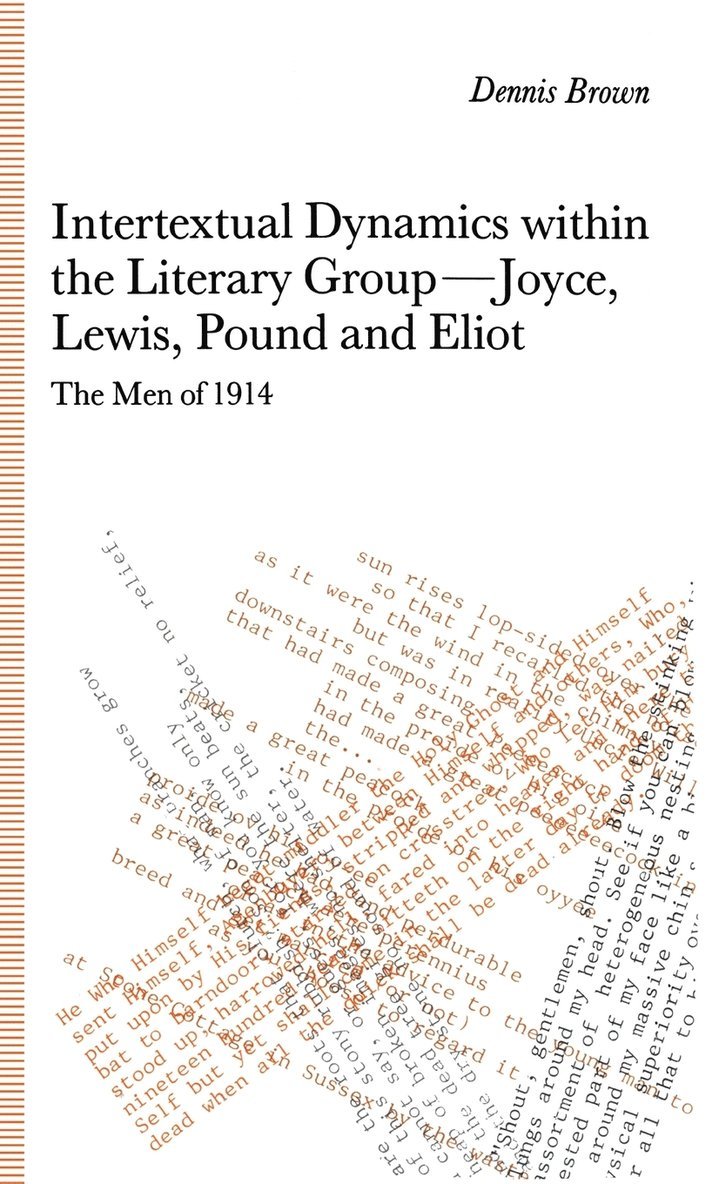 Intertextual Dynamics within the Literary Group of Joyce, Lewis, Pound and Eliot