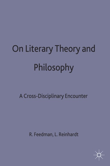 Richard Freadman, Freadman+reinhardt, Richard Freadman, Lloyd Reinhardt - On Literary Theory and Philosophy, Inbunden