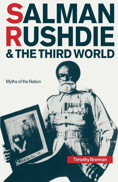 Timothy Brennan - Salman Rushdie and the Third World, Häftad
