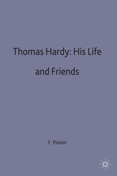 bokomslag Thomas Hardy: His Life and Friends