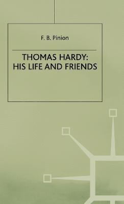 Thomas Hardy: His Life and Friends