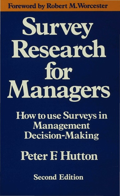 Peter F. Hutton - Survey Research for Managers, Häftad