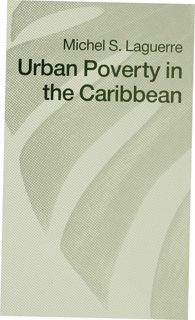 Michel S. Laguerre - Urban Poverty in the Caribbean, Inbunden