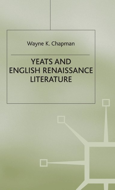 bokomslag Yeats and English Renaissance Literature