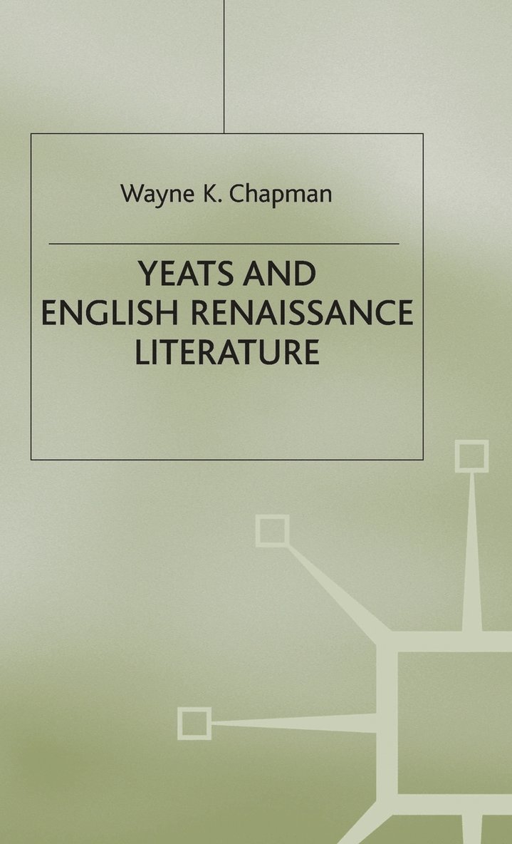 Yeats and English Renaissance Literature 1