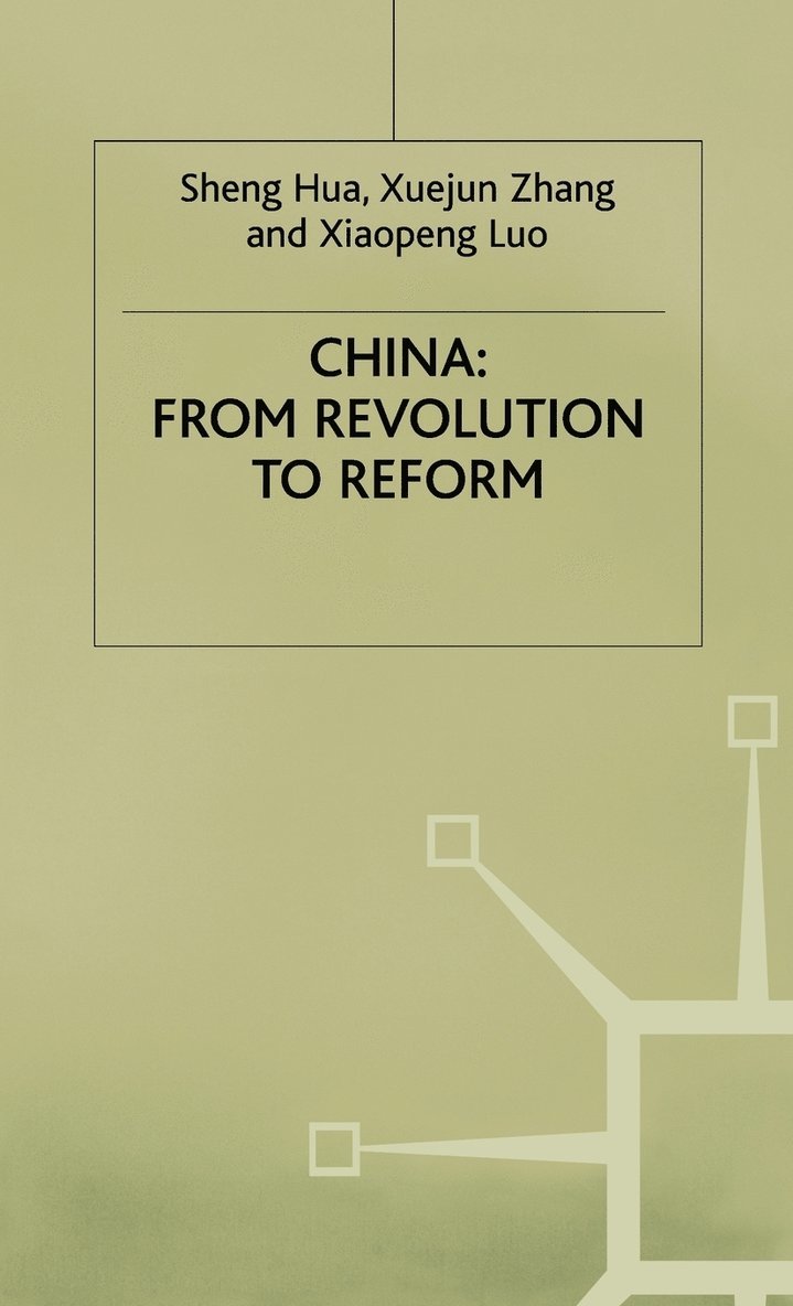 Sheng Hua, Xiaopeng Luo, Xiejung Zhang, Hua - China: From Revolution to Reform, Inbunden