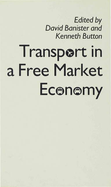 David Banister, Banister, David Banister, Kenneth Button - Transport in a Free Market Economy, Inbunden